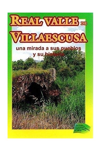 REAL VALLE DE VILLAESCUSA. Una mirada a sus pueblos y su historia
